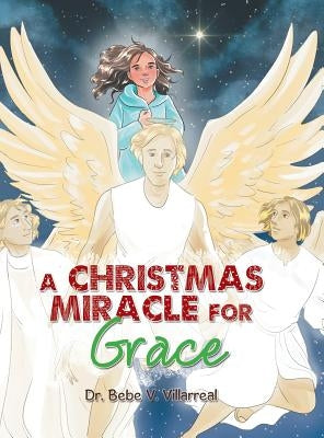 A Christmas Miracle for Grace by Villarreal, Bebe V.