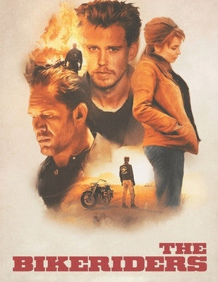 The Bikeriders: The Screenplay by Perrella, Lauren
