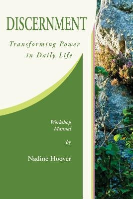 Discernment: Transforming Power in Daily Life by Hoover, Nadine C.