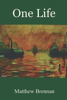 One Life by Brennan, Matthew