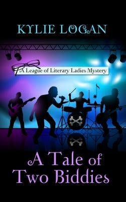 A Tale of Two Biddies by Logan, Kylie