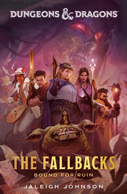 Dungeons & Dragons: The Fallbacks: Bound for Ruin by Johnson, Jaleigh