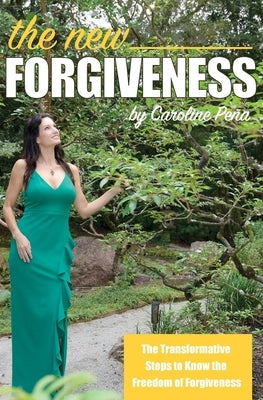 The New Forgiveness by Pena, Caroline