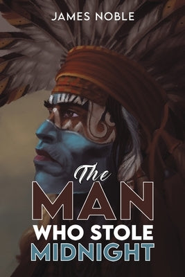 The Man who Stole Midnight by Noble, James