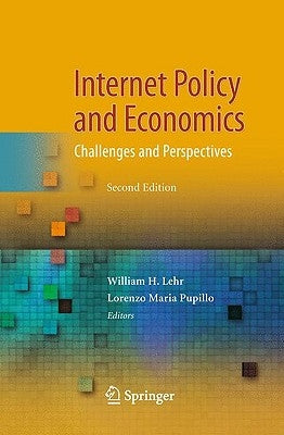 Internet Policy and Economics: Challenges and Perspectives by Lehr, William H.