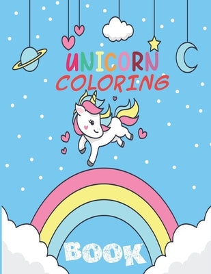 Unicorn Coloring Book: Featuring Super Cute and Adorable Unicorns for kids Ages 5-8 by Lovers, Unicorns