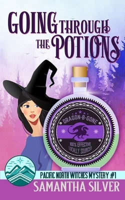Going through the Potions: A Paranormal Cozy Mystery by Silver, Samantha
