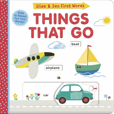 Slide and See First Words: Things That Go by Hughes, Helen