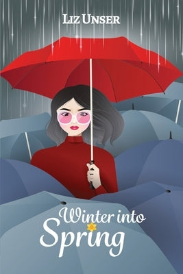Winter into Spring by Unser, Liz