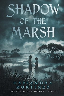 Shadow of the Marsh by Mortimer, Cassandra