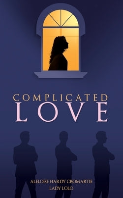 Complicated Love by Lady Lolo, Aleloise Hardy Cromartie
