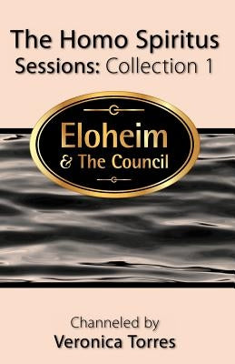 The Homo Spiritus Sessions, Collection 1 by And the Council, Eloheim