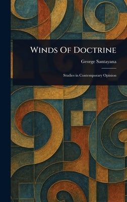 Winds Of Doctrine by Santayana, George