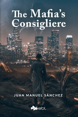 The Mafia's Consigliere by Sánchez, Juan Manuel