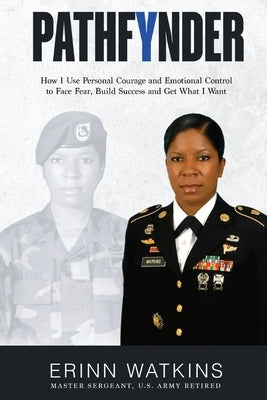 PathfYnder: How I Use Personal Courage and Emotional Control to Face Fear, Build Success, and Get What I Want by Watkins, Erinn