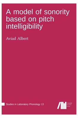 A model of sonority based on pitch intelligibility by Albert, Aviad