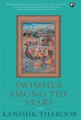 Swimmer Among the Stars Stories by Tharoor, Kanishk