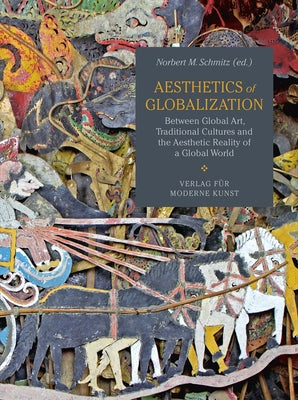 Aesthetics of Globalization by Schmitz, Norbert M.