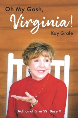 Oh My Gosh, Virginia! by Grafe, Roy