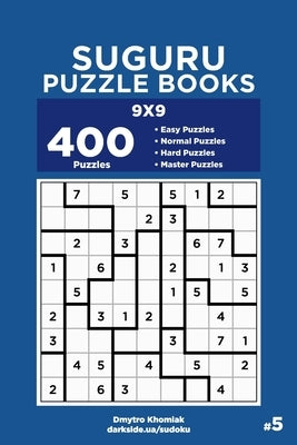 Suguru Puzzle Books - 400 Easy to Master Puzzles 9x9 (Volume 5) by Veider, Dart