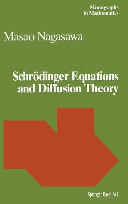 Schr?dinger Equations and Diffusion Theory by Nagasawa, M.