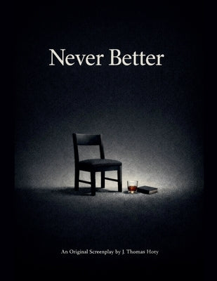 Never Better by Hoty, J. Thomas