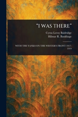 "I Was There" by Baldridge, Cyrus Leroy