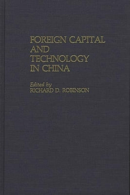 Foreign Capital and Technology in China by Unknown