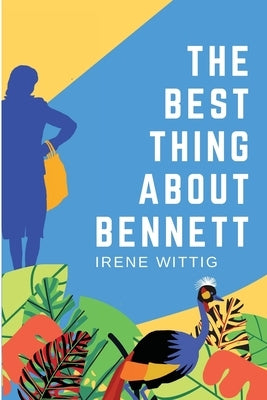 The Best Thing About Bennett by Wittig, Irene