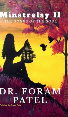 Minstrelsy II: The Songs of the Soul by Dr Foram Patel