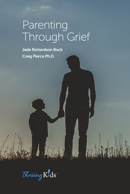 Parenting Through Grief by Pierce Ph. D., Craig