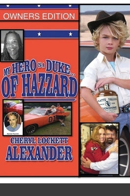 My Hero Is a Duke...of Hazzard: Lee Owners Edition by Alexander, Cheryl Lockett