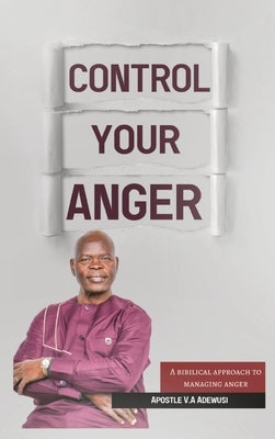 Control Your Anger by Adewusi, Apostle Victor