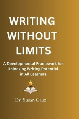 Writing Without Limits by Cruz, Susan