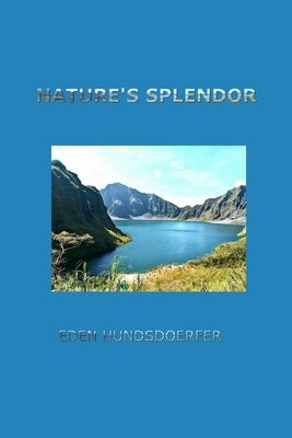 Nature's Splendor by Hundsdoerfer, Eden