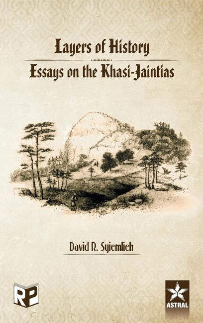 Layers of History: Essays on the Khasi Jaintias by Syiemlieh, D. R.