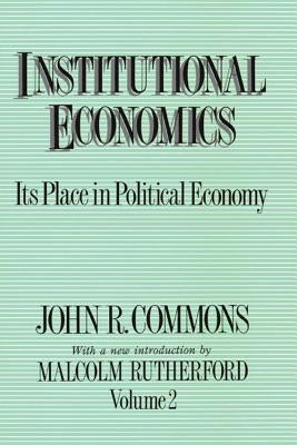 Institutional Economics: Its Place in Political Economy, Volume 2 by Rutherford, Malcolm