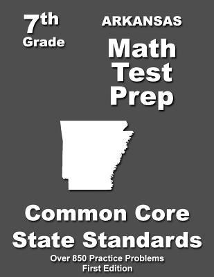 Arkansas 7th Grade Math Test Prep: Common Core Learning Standards by Treasures, Teachers'