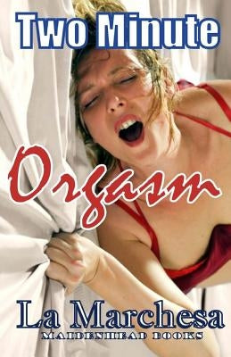 Two Minute Orgasm by Marchesa, La