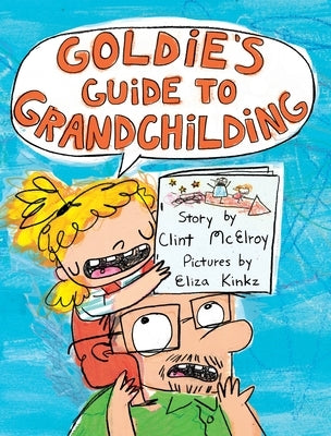 Goldie's Guide to Grandchilding by McElroy, Clint