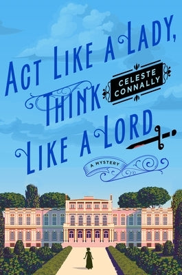 ACT Like a Lady, Think Like a Lord by Connally, Celeste