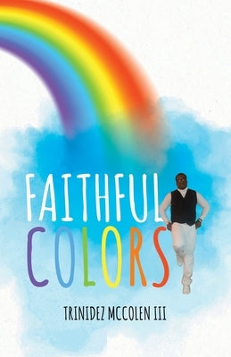 Faithful Colors by McColen LLL, Trinidez