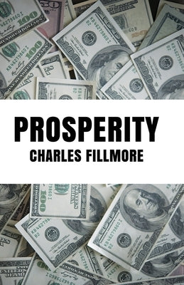 Prosperity by By Charles Fillmore