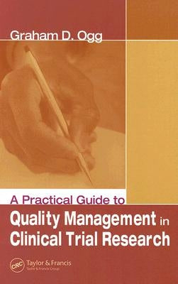 A Practical Guide to Quality Management in Clinical Trial Research by Ogg, Graham