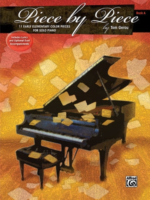 Piece by Piece, Bk a: 11 Early Elementary Piano Solos with Optional Accompaniments by Gerou, Tom
