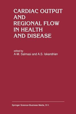 Cardiac Output and Regional Flow in Health and Disease by Salmasi, A-M