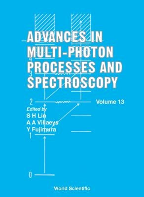 Advances in Multi-Photon Processes and Spectroscopy, Volume 13 by Barzoukas, Marguerite