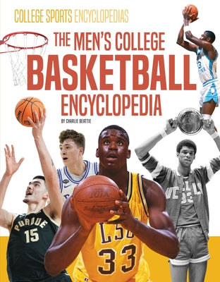 Men's College Basketball Encyclopedia by Beattie, Charlie
