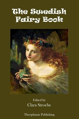 The Swedish Fairy Book by Stroebe, Clara