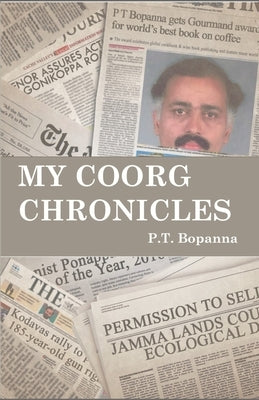 My Coorg Chronicles by Bopanna, P. T.